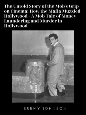 cover image of The Untold Story of the Mob's Grip on Cinema